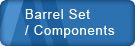 Barrel Set / Components 